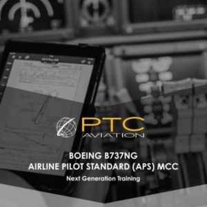Boeing 737NG Airline Pilot Standard (APS) Multi Crew Coordination (MCC) Course